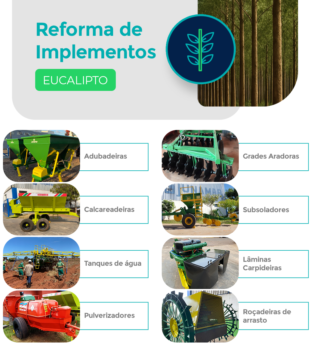 Antes e depois: Reforma de Implementos — Eucalipto